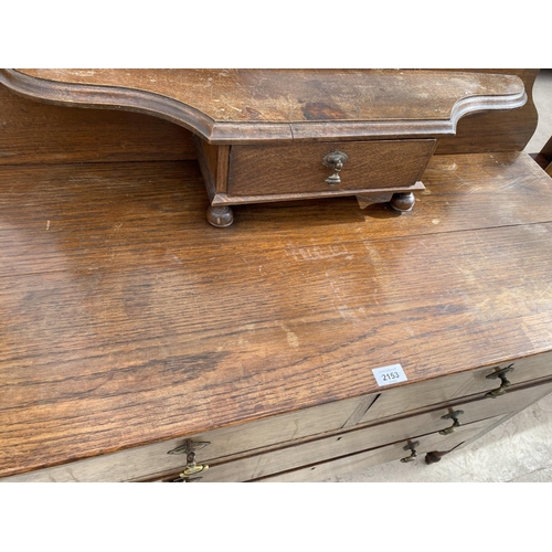 2153 - AN OAK DRESSING TABLE WITH ONE SMALL, TWO SHORT AND TWO LONG DRAWERS - MIRROR NEEDS SIDE HANGER