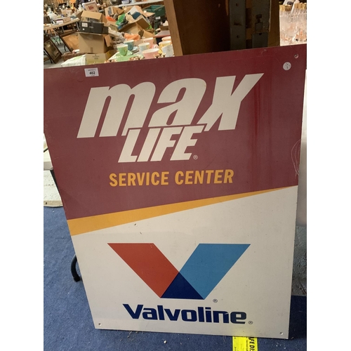 402 - A LARGE 75 CM X 100 CM ADVERTISING BOARD FOR VALVOLINE 'MAX LIFE SERVICE CENTRE'