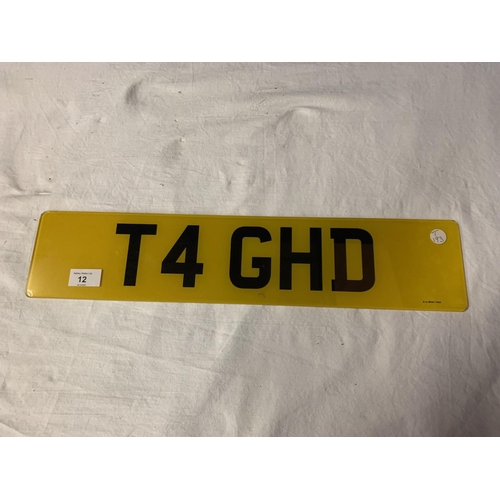 12 - A V5 REGISTRATION AND NUMBER PLATE 'T4 GHD' (GOOD HAIR DAY?) .  THE TRANSFER FEE HAS BEEN PAID