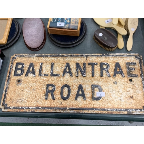 76 - A HEAVY CAST IRON BELIEVED GENUINE LIVERPOOL STREET SIGN ' BALLANTRAE ROAD'