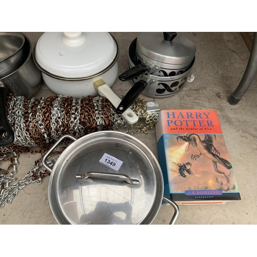 1349 - A COLLECTION OF POTS AND PANS, A HARRY POTTER BOOK AND METAL CHAINS