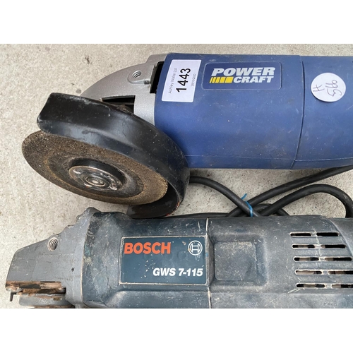 1443 - TWO ANGLE GRINDERS, ONE BOSCH AND ONE POWER CRAFT - W/O