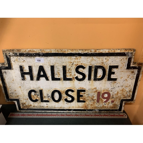 158 - A HEAVY CAST IRON BELIEVED GENUINE LIVERPOOL STREET SIGN' HALLSIDE CLOSE'