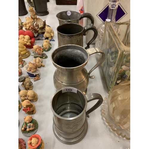 150 - A GROUP OF FOUR PEWTER TANKARDS