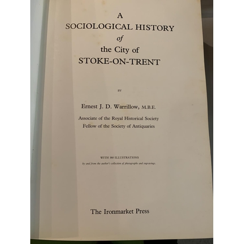 831 - 'THE SOCIOLOGICAL HISTORY OF THE CITY OF STOKE ON TRENT' BY E J D WARRILOW (MBE) 1977