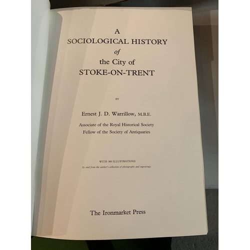 832 - 'A SOCIOLOGICAL HISTORY OF THE CITY OF STOKE ON TRENT' BY E J D WARRILOW (MBE) 1977