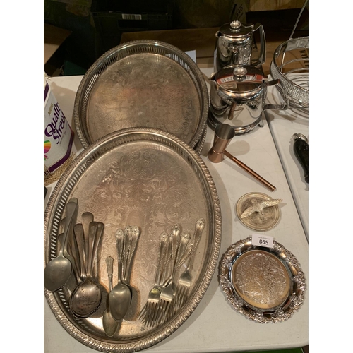 865 - A LARGE QUANTITY OF METAL WARE TO INCLUDE THREE SILVER PLATED TRAYS, CANDLE STICKS ETC.