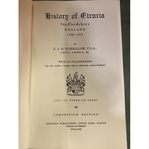 266 - A HISTORY OF ETRURIA 1760 - 1951 WITH 185 ILLUSTRATIONS BY E J D WARRILLOW CORONATION EDITION 1953