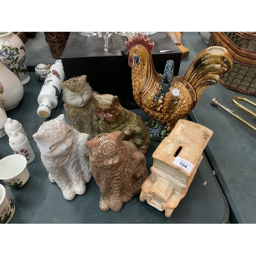 104 - A VARIETY OF CERAMIC ORNAMENTS TO INCLUDE 4 CATS AND A COCKEREL