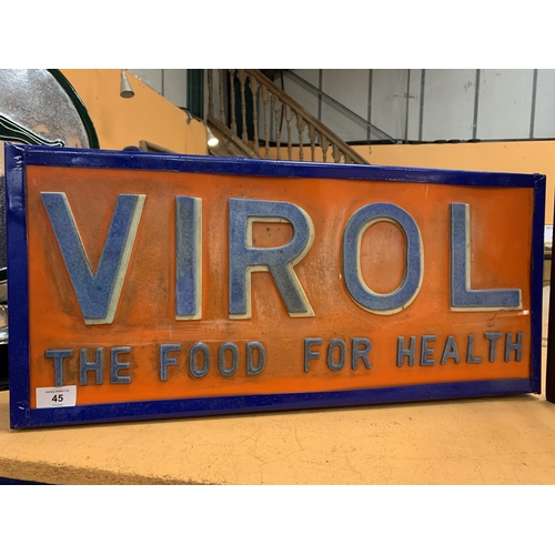 45 - AN ILLUMINATED 'VIROL - THE FOOD FOR HEALTH' SIGN