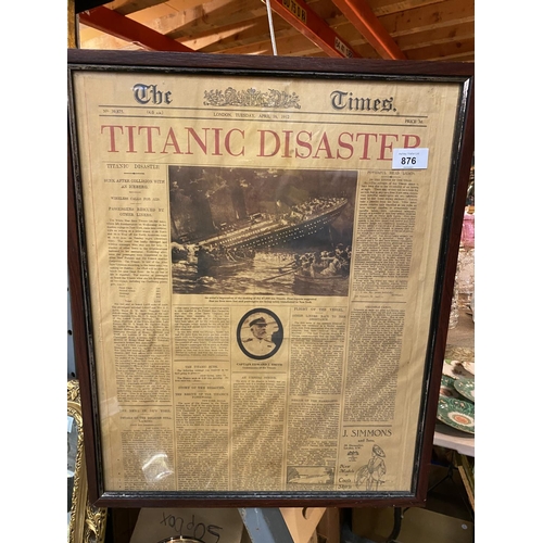 876 - A FRAMED REPORT OF THE SINKING OF THE TITANIC FROM THE TIMES NEWSPAPER APRIL 16 1912 TOGETHER WITH A... 