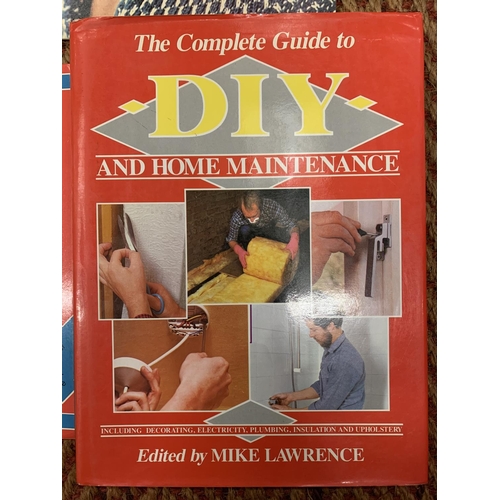 218 - A HARD BACK BOOK ENTITLED 'THE COMPLETE GUIDE TO DIY AND HOME MAINTENANCE' EDITED BY MIKE LAWRENCE W... 