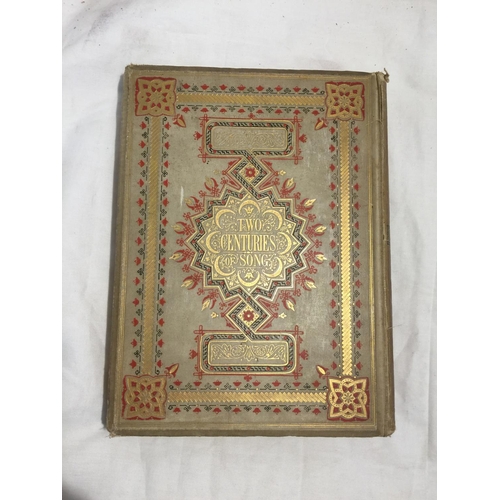 403 - A GILT EDGED HARDBACK ENTITLED 'TWO CENTURIES OF SONG'; OR, LYRICS, MADRICALS, SONNETS, AND OTHER OC... 