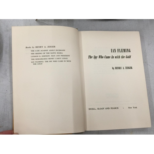 105 - A FIRST EDITION COPY, 'IAN FLEMING THE SPY WHO CAME IN WITH THE GOLD' BY HENRY A ZEIGER