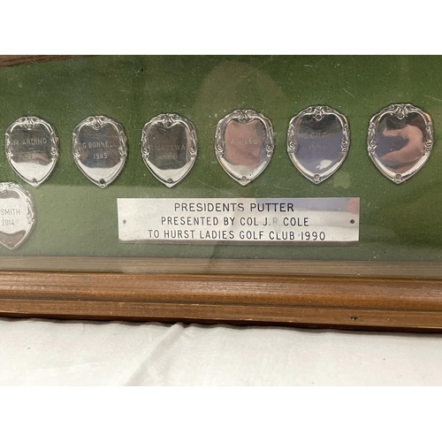 43 - A PRESIDENTS PUTTER DISPLAY FRAME PRESENTED BY COL J R COLE TO HURST LADIES GOLF CLUB 1990 COMPRISIN... 