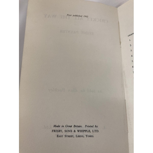 412 - A VINTAGE BOOK 'CRICKET ALL THE WAY' WITH EDDIE PAYNTER, FOR LANCASHIRE AND ENGLAND AS FIRST CLASS U... 