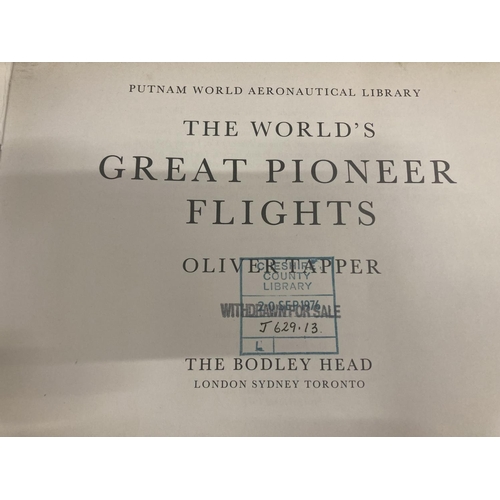 225 - A 1976 FIRST EDITION BOOK - 'GREAT PIONEER FLIGHTS' PLUS A 1964 EDITION OF 'FAREWELL TO WINGS' BY CE... 