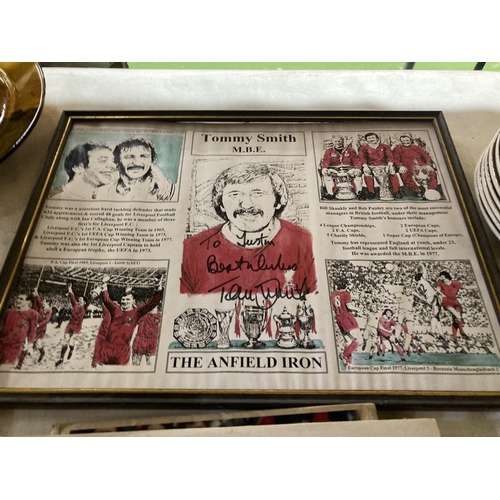 239 - A COLLECTION OF LIVERPOOL FC MEMORIBILIA TO INCLUDE A SIGNED TOMMY SMITH FRAMED PRINT, SIGNED DOMINI... 