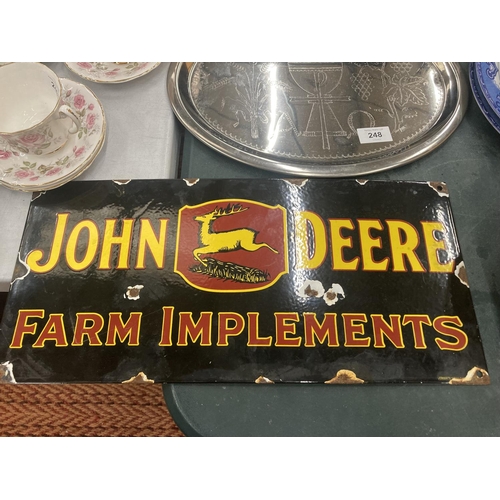 247 - A JOHN DEERE ENAMEL SIGN 45CM X 21CM