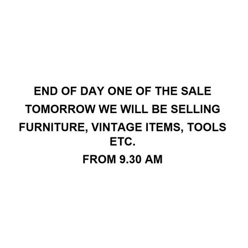 1199 - END OF DAY ONE OF THE SALE - TOMORROW WE WILL BE SELLING FURNITURE, VINTAGE ITEMS, TOOLS ETC