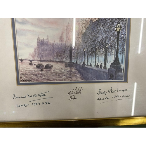 18 - A FRAMED PRINT OF BIG BEN AND THE HOUSES OF PARLIMENT SIGNED BY SPEAKERS BERNARD WEATHERILL & BETTY ... 