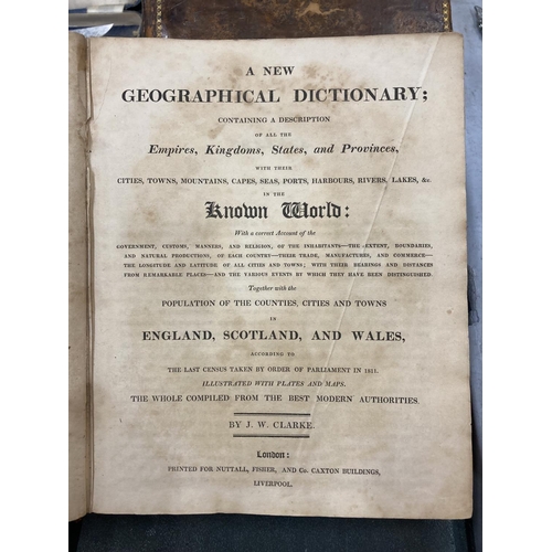 181 - TWO VINTAGE VOLUMES OF 'A NEW GEOGRAPHICAL DICTIONARY' BY J W CLARKE AND 'A DESCRIPTION OF THE COUNT... 