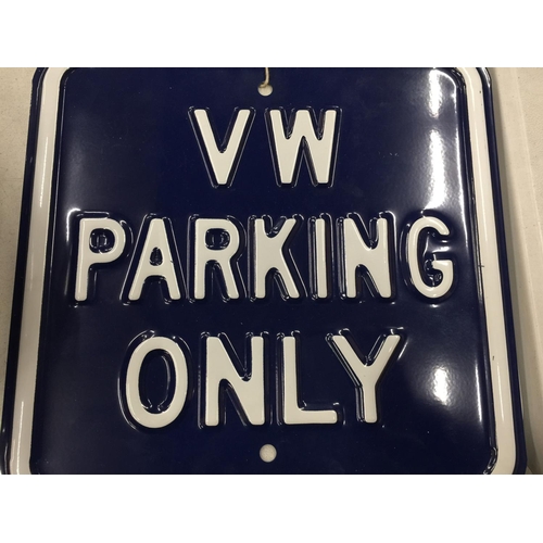 221 - A VW PARKING ONLY METAL SIGN 30CM X 30CM