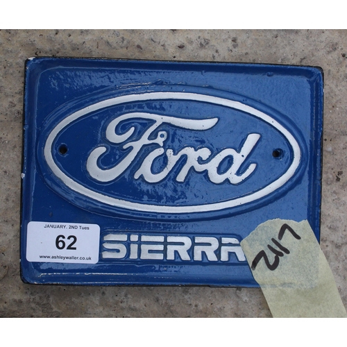 62 - A CAST IRON FORD SIERRA SIGN PLUS VAT