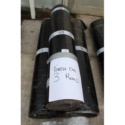 73 - THREE ROLLS OF TORCH ON ROOFING FELT NO VAT