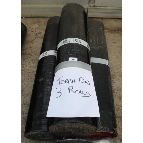 76 - THREE ROLLS OF TORCH ON ROOFING FELT NO VAT