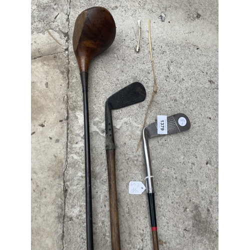 1379 - THREE VINTAGE GOLF CLUBS