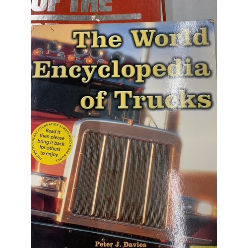 201 - THREE HARDBACK BOOKS TO INCLUDE THE WORLD'S GREATEST TRUCKS, THE WORLD ENCYCLOPEDIA OF TRUCKS AND DR... 