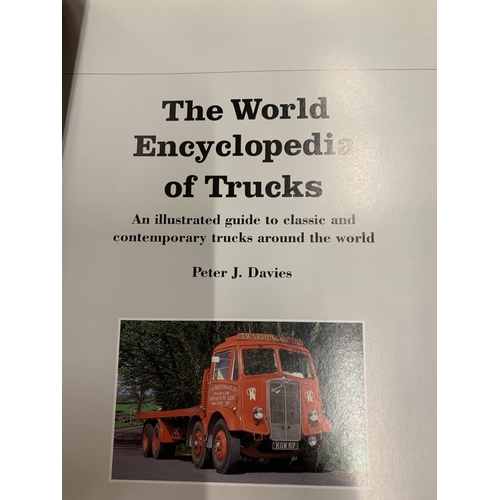 201 - THREE HARDBACK BOOKS TO INCLUDE THE WORLD'S GREATEST TRUCKS, THE WORLD ENCYCLOPEDIA OF TRUCKS AND DR... 