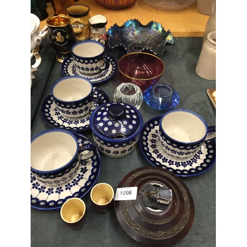 1006 - A QUANTITY OF POTTERY TO INCLUDE BLUE AND WHITE POLISH CUPS AND SAUCERS, GLASSWARE, A TABLE LIGHTER,... 