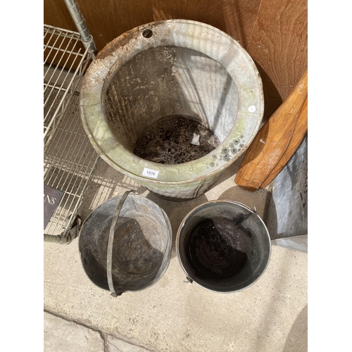 1570 - A VINTAGE GALVANISED DOLLY TUB AND TWO GALVANISED BUCKETS