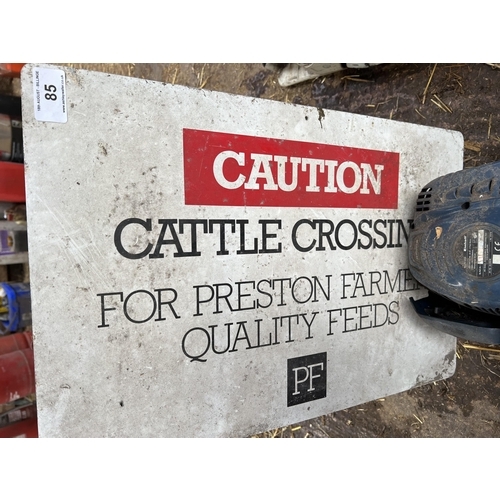 85 - A PRESTON FARMERS CAUTION CATTLE CROSSING SIGN & A EINHEL HEDGE TRIMMER + VAT