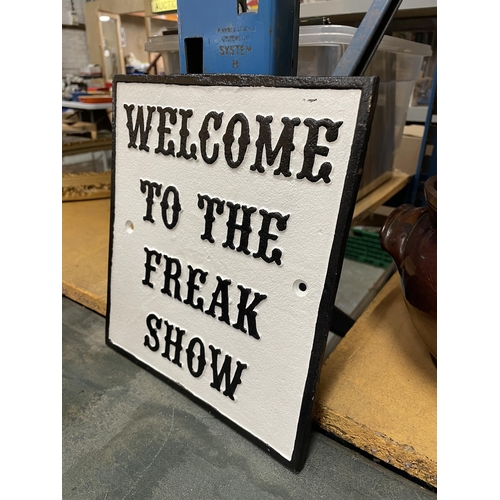 826A - A CAST SIGN 'WELCOME TO THE FREAK SHOW'