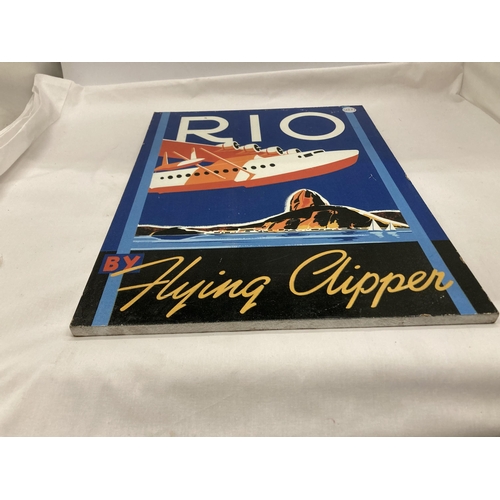 889 - A 'RIO FLYING CLIPPER' SIGN, 30CM X 40CM