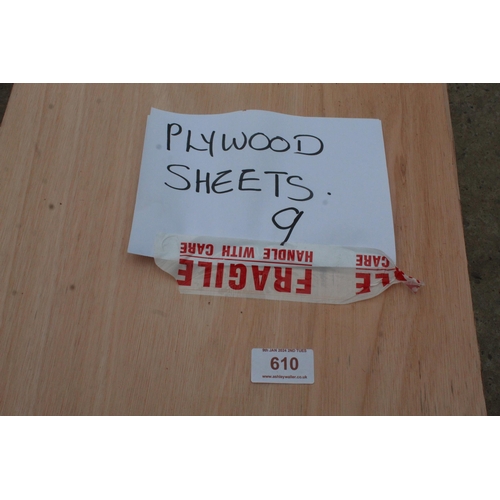 610 - 9 SHEETS OF PLYWOOD NO VAT