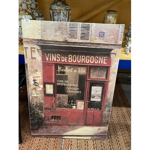 866 - A LARGE CANVAS PRINT OF A FRENCH WINE BAR, 68CM X 99CM