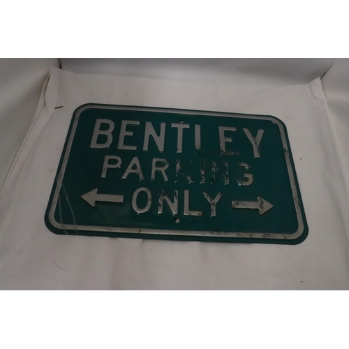 950 - A METAL 'BENTLEY PARKING ONLY' SIGN, 45CM X 30CM