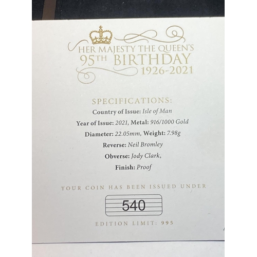 313 - A 2021 QE2 95TH BIRTHDAY ISLE OF MAN GOLD PROOF SOVEREIGN LIMITED EDITION NUMBER 540 OF 995