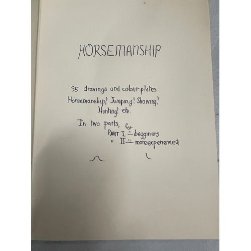 54 - A VINTAGE BOOK ENTITLED HORSEMANSHIP AS IT IS TODAY BY SARAH BOWES LYON ILLUSTRATED BY THE AUTHOR