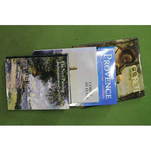 1220 - FOUR ART THEMED HARDBACK BOOKS TO INCLUDE IMPRESSIONISM 1874-1866, COROT IN ITALY, PROVENCE, ART, AR... 