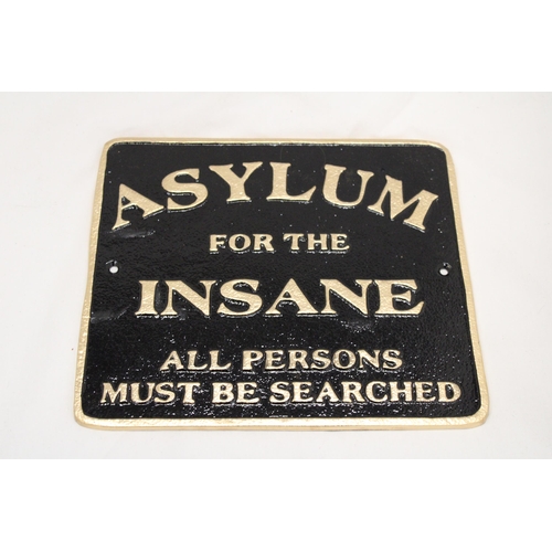 815 - A CAST 'ASYLUM FOR THE INSANE' SIGN, 26CM X 23CM