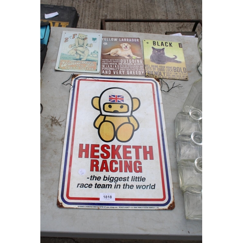 1818 - FOUR VARIOUS TIN SIGNS TO INCLUDE A HESKETH RACING EXAMPLE