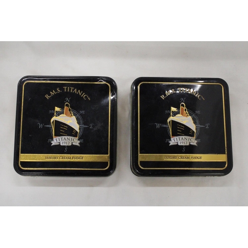 132 - TWO R.M.S. TITANIC LUXURY IRISH CREAM FUDGE TINS