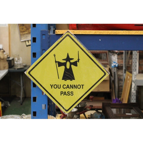 905 - A METAL 'YOU CANNOT PASS' SIGN, 42CM X 42CM