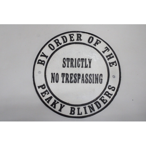 167 - A CAST PEAKY BLINDERS SIGN - NO TRESSPASSING, DIAMETER 24CM