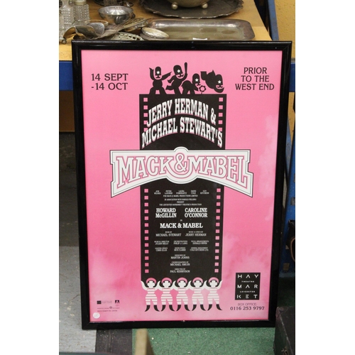 323 - A FRAMED THEATRE POSTER ADVERTISING 'MACK & MABEL' AT THE HAYMARKET THEATRE, LEICESTER, 45CM X 80CM